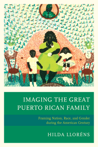 Cover image: Imaging The Great Puerto Rican Family 9780739189184