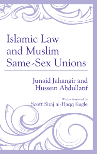 Cover image: Islamic Law and Muslim Same-Sex Unions 9780739189375