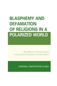 Omslagafbeelding: Blasphemy And Defamation of Religions In a Polarized World 9780739189726