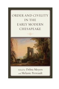 Cover image: Order and Civility in the Early Modern Chesapeake 1st edition 9780739189740