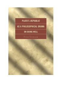 Omslagafbeelding: Plato's Republic as a Philosophical Drama on Doing Well 9780739190197