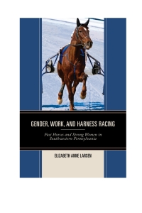 Imagen de portada: Gender, Work, and Harness Racing 9780739190210