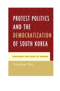 Titelbild: Protest Politics and the Democratization of South Korea 9780739190258
