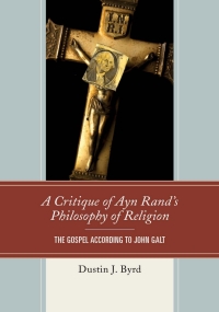表紙画像: A Critique of Ayn Rand's Philosophy of Religion 9781498511216