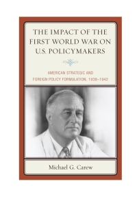 Imagen de portada: The Impact of the First World War on U.S. Policymakers 9780739198926