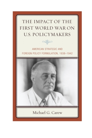 Cover image: Impact of the First World War on U.S. Policymakers 9780739198926