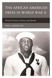 Titelbild: The African American Press in World War II 9780739190760