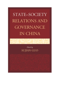 Cover image: State–Society Relations and Governance in China 1st edition 9780739191798