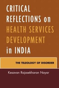 Cover image: Critical Reflections on Health Services Development in India 9780739192061