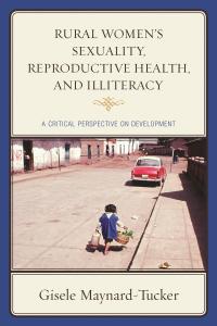 Titelbild: Rural Women's Sexuality, Reproductive Health, and Illiteracy 9780739192320