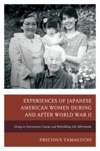 Cover image: Experiences of Japanese American Women during and after World War II 9781498508636