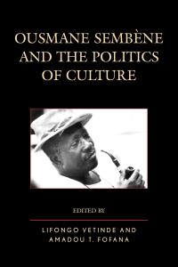 Imagen de portada: Ousmane Sembene and the Politics of Culture 9781498506915