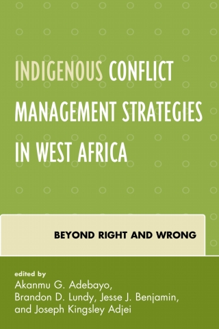 صورة الغلاف: Indigenous Conflict Management Strategies in West Africa 9780739192580