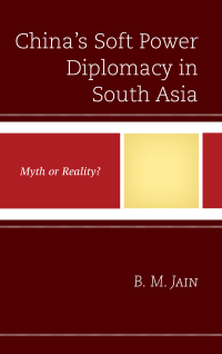 Cover image: China's Soft Power Diplomacy in South Asia 9780739193396