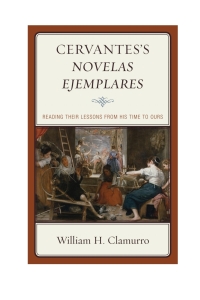 صورة الغلاف: Cervantes’s Novelas ejemplares 9780739193471