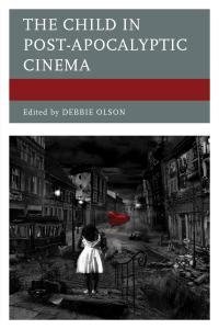 Omslagafbeelding: The Child in Post-Apocalyptic Cinema 9780739194287