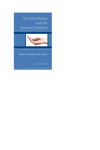 Cover image: Free Market and the Human Condition 9780739194744