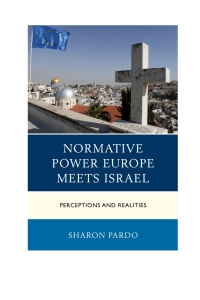 Imagen de portada: Normative Power Europe Meets Israel 9780739195666