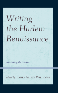صورة الغلاف: Writing the Harlem Renaissance 9780739196809