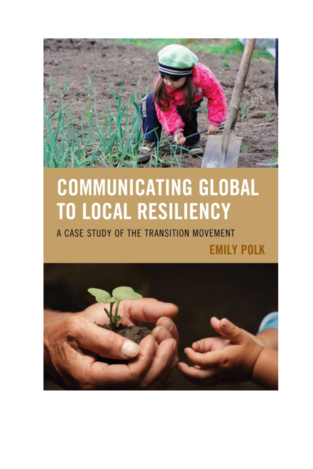 Communicating Global to Local Resiliency A Case Study of the Transition Movement