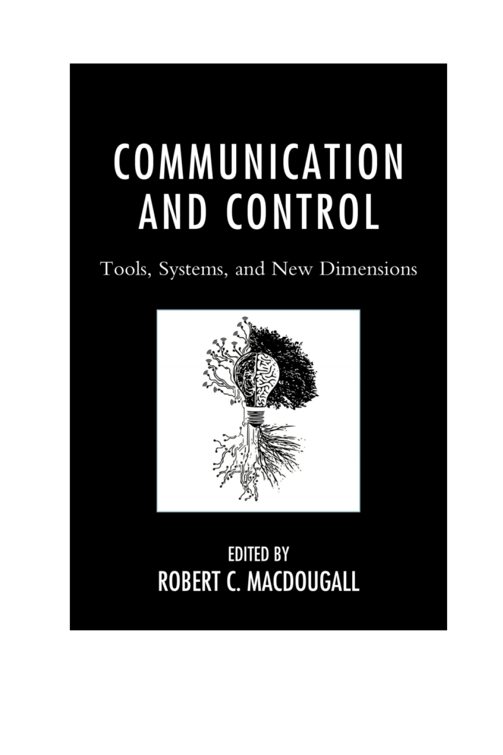 Communication and Control Tools, Systems, and New Dimensions