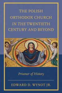 Titelbild: The Polish Orthodox Church in the Twentieth Century and Beyond 9780739198841