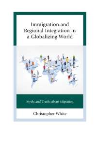 Omslagafbeelding: Immigration and Regional Integration in a Globalizing World 9780739199091