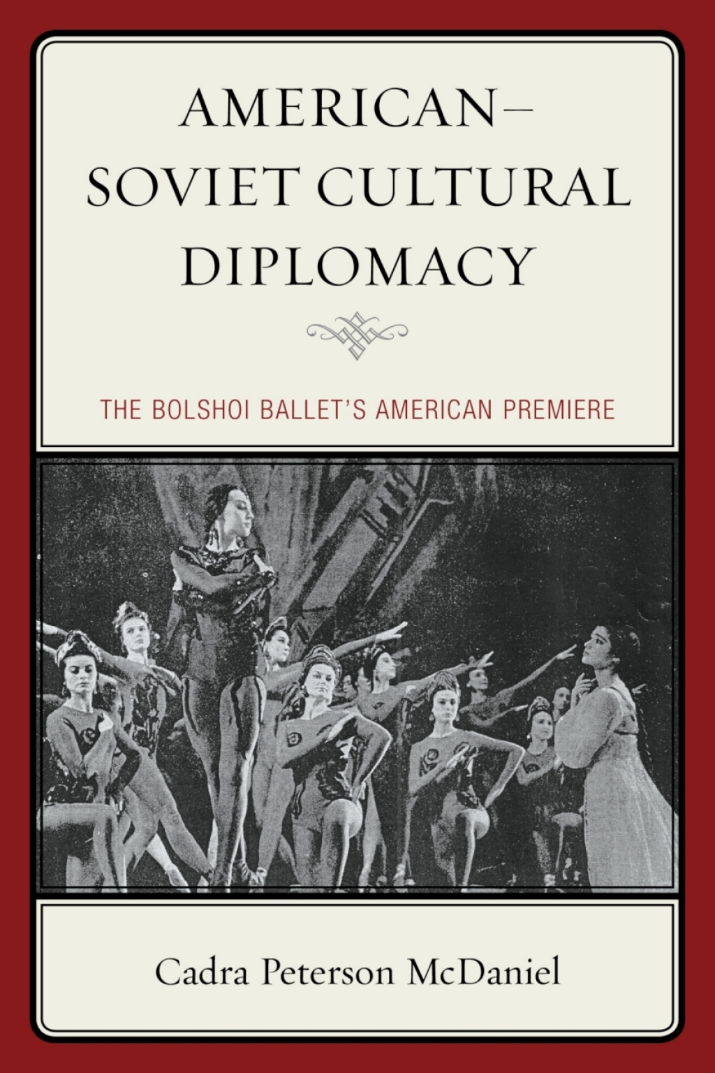 American–Soviet Cultural Diplomacy The Bolshoi Ballet’s American Premiere
