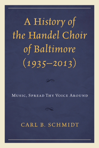 Cover image: History of the Handel Choir of Baltimore (1935–2013) 9780739199336