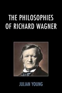 Cover image: The Philosophies of Richard Wagner 9780739199923
