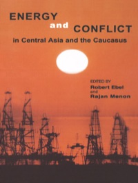 Cover image: Energy and Conflict in Central Asia and the Caucasus 9780742500631