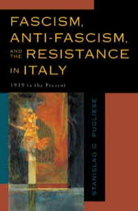 Cover image: Fascism, Anti-Fascism, and the Resistance in Italy 9780742531222