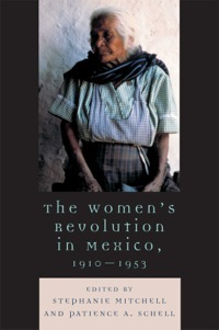 Cover image: The Women's Revolution in Mexico, 1910-1953 9780742537309