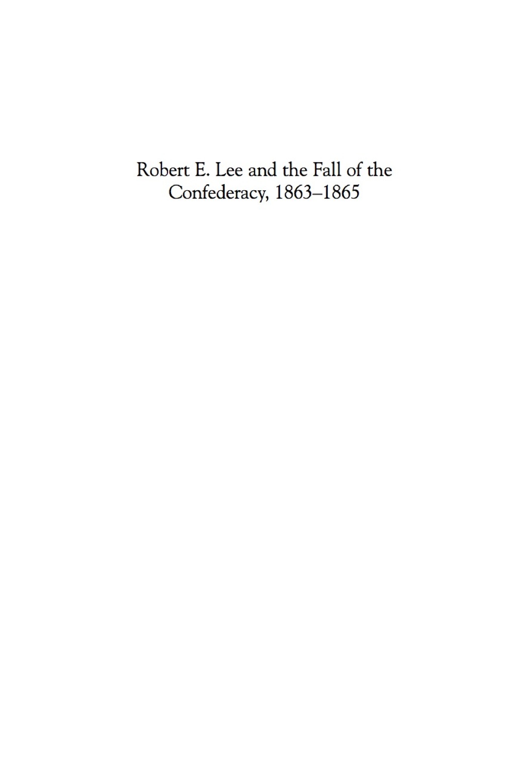 Robert E. Lee and the Fall of the Confederacy, 1863–1865