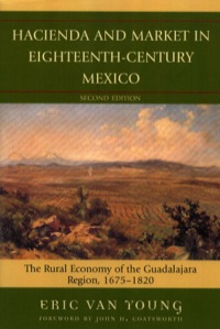 Cover image: Hacienda and Market in Eighteenth-Century Mexico 25th edition 9780742553569