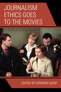 Cover image: Journalism Ethics Goes to the Movies 9780742554276