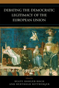 Cover image: Debating the Democratic Legitimacy of the European Union 9780742554917