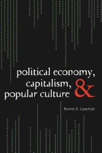 Cover image: Political Economy, Capitalism, and Popular Culture 9780742556508