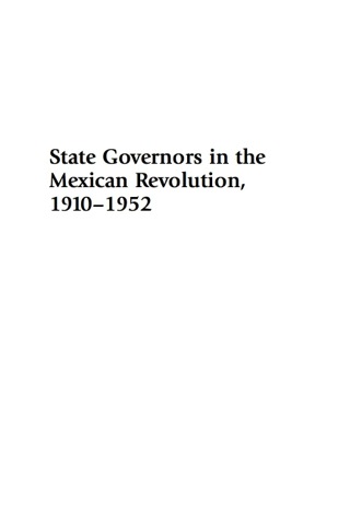 Cover image: State Governors in the Mexican Revolution, 1910–1952 9780742557703