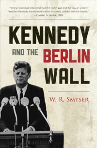 Cover image: Kennedy and the Berlin Wall 9780742560918