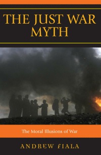 Cover image: The Just War Myth 9780742562004