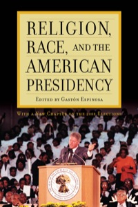Cover image: Religion, Race, and the American Presidency 9780742563216