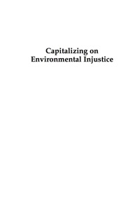 表紙画像: Capitalizing on Environmental Injustice 9780742533929