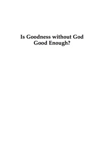 Imagen de portada: Is Goodness Without God Good Enough? 9780742551718