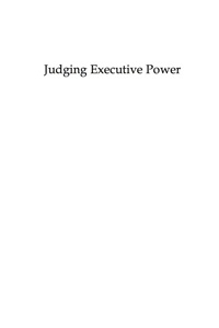 表紙画像: Judging Executive Power 9780742565128
