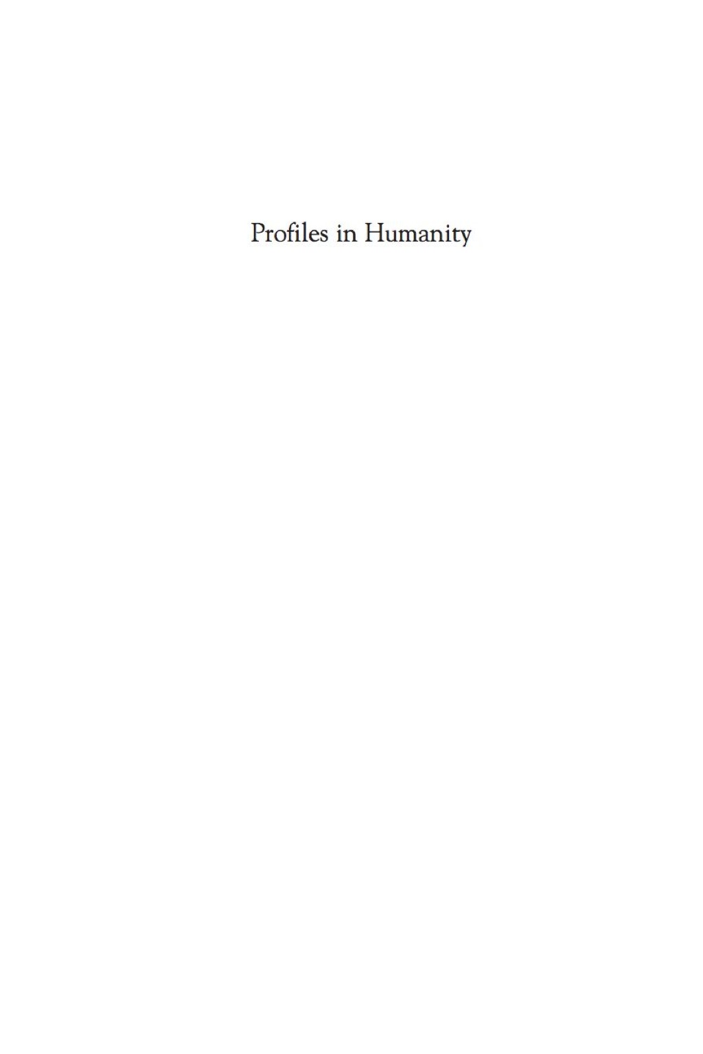 Profiles in Humanity The Battle for Peace, Freedom, Equality, and Human Rights