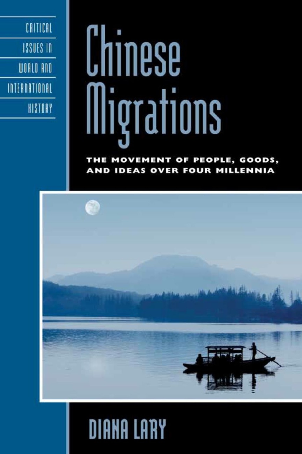 Chinese Migrations The Movement of People, Goods, and Ideas over Four Millennia