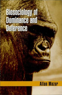 صورة الغلاف: Biosociology of Dominance and Deference 9780742536920