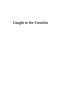 Imagen de portada: Caught in the Crossfire 9780742525382