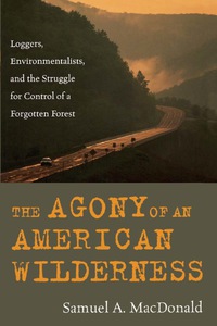 Immagine di copertina: The Agony of an American Wilderness 9780742541580